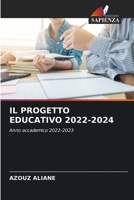 IL PROGETTO EDUCATIVO 2022-2024: Anno accademico 2022-2023 6205877775 Book Cover