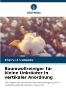 Baumwollreiniger für kleine Unkräuter in vertikaler Anordnung (German Edition) 6207757068 Book Cover