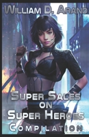 Super Sales on Super Heroes: Compilation: Rise and Fall 1089570252 Book Cover