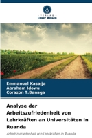 Analyse der Arbeitszufriedenheit von Lehrkräften an Universitäten in Ruanda (German Edition) 6209582702 Book Cover