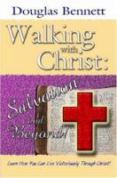 Walking with Christ: Salvation and Beyond! 0615157459 Book Cover