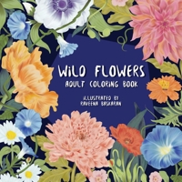 Wild Flowers - Adult Coloring Book: A Wildflower Coloring Adventure for Adults 9360138312 Book Cover