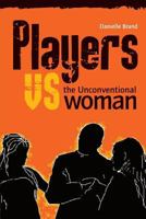 Players Vs the Unconventional Woman 1908552565 Book Cover