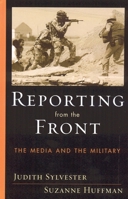 Reporting from the Front: The Media and the Military 0742530604 Book Cover