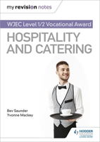 My Revision Notes: WJEC Level 1/2 Vocational Award in Hospitality and Catering 1398361267 Book Cover