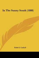 In The Sunny South 124845149X Book Cover