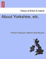 About Yorkshire, by T. and K. Macquoid 1145601286 Book Cover