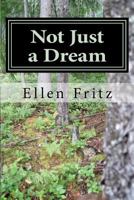 Not Just a Dream 1481912917 Book Cover