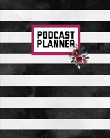 Podcast Planner: Daily Plan Your Podcasts Episodes Journal Notebook 1710900423 Book Cover