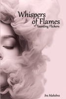 Whispers of flames: Taunting flickers B0FCD5RKPC Book Cover