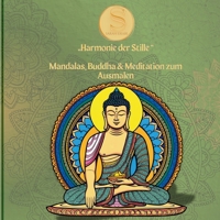 Harmonie der Stille: Mandalas, Buddha & Meditation zum Ausmalen (German Edition) 3819223746 Book Cover