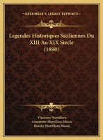 Legendes Historiques Siciliennes Du XIII Au XIX Siecle (1890) 1166788490 Book Cover