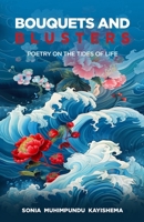 Bouquets and Blusters: Poetry on the Tides of Life 1917344619 Book Cover