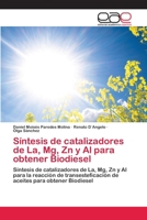 Síntesis de catalizadores de La, Mg, Zn y Al para obtener Biodiesel 3659075353 Book Cover