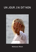 Un jour j'ai dit non 2322437816 Book Cover