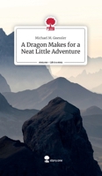 A Dragon Makes for a Neat Little Adventure 3903486353 Book Cover