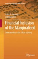 Financial Inclusion of the Marginalised: Street Vendors in the Urban Economy 8132217535 Book Cover
