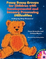 Fuzzy Buzzy Groups for Children with Developmental and Sensory Processing Difficulties: A Step-by-Step Resource 1843109662 Book Cover