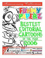 FUNNY PAPERZ #5 - Bestest Editorial Cartoons of the Year - 2006 1456398385 Book Cover