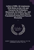 Letters of Mlle. de Lespinasse, With Notes on her Life and Character by D'Alembert, Marmontel, de Guibert, etc., and an Introd. by C.A. Sainte-Beuve. 1379060192 Book Cover