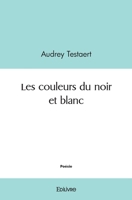 Les couleurs du noir et blanc (French Edition) 2414515163 Book Cover
