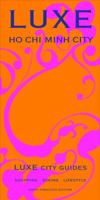 LUXE City Guides: Ho Chi Minh City (Luxe City Guides) 9888335162 Book Cover