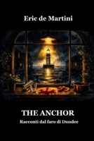 THE ANCHOR: Racconti dal faro di Dundee (Italian Edition) B0H9ZLTXXK Book Cover