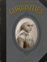 Travis Louie's Curiosities 0979330750 Book Cover