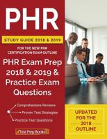PHR Study Guide 2018 & 2019 for the NEW PHR Certification Exam Outline: PHR Exam Prep 2018 & 2019 & Practice Exam Questions 1628455330 Book Cover