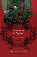 Summers in Supino: Becoming Italian 1770411372 Book Cover