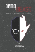 Control the Beast: A Guide to Managing Your Emotions B092PKQ2PJ Book Cover