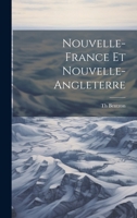 Nouvelle-France Et Nouvelle-Angleterre 1022473603 Book Cover