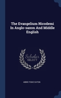 The Evangelium Nicodemi In Anglo-saxon And Middle English... 1340502267 Book Cover