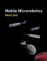 Mobile Microrobotics 0262036436 Book Cover