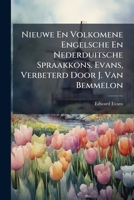 Nieuwe En Volkomene Engelsche En Nederduitsche Spraakkons. Evans, Verbeterd Door J. Van Bemmelon 1023876485 Book Cover