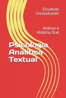 Psicologia Analítica Textual: Análise e História Oral B08LJTKY2K Book Cover