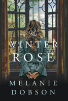 The Winter Rose 1496444221 Book Cover