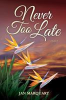 Never Too Late 0997330856 Book Cover