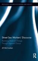 Street Sex Workers' Discourse: Realizing Material Change Through Agential Choice 0415887070 Book Cover