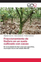 Fraccionamiento de fósforo en un suelo cultivado con cacao 3659019011 Book Cover