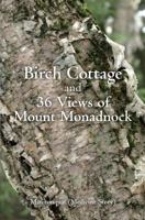 Birch Cottage: And 36 Views of Mount Monadnock 1523256575 Book Cover