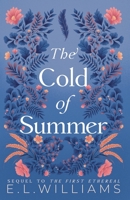 The Cold of Summer: Sequel to The First Ethereal 1838272674 Book Cover