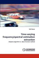 Time-Varying Frequency/Spectral Estimation Extraction 3838340752 Book Cover