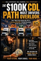 The $100K CDL Path Most Drivers Overlook: How I Went From Getting My CDL to Earning $100,000+ Driving Household Goods Across America B0HH41LHW9 Book Cover