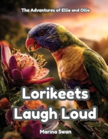 Lorikeets Laugh Loud 1923750402 Book Cover