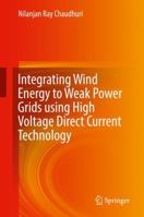 Integrating Wind Energy to Weak Power Grids using High Voltage Direct Current Technology 3030034089 Book Cover