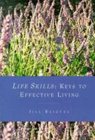 Life Skills: Keys to Effective Living 1893897001 Book Cover