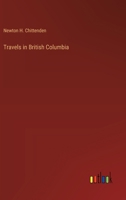 Travels in British Columbia 338539158X Book Cover