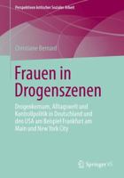 Frauen in Drogenszenen: Drogenkonsum, Alltagswelt Und Kontrollpolitik in Deutschland Und Den USA Am Beispiel Frankfurt Am Main Und New York City 365801329X Book Cover