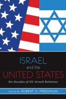 Israel and the United States: Six Decades of US-Israeli Relations 0813344948 Book Cover